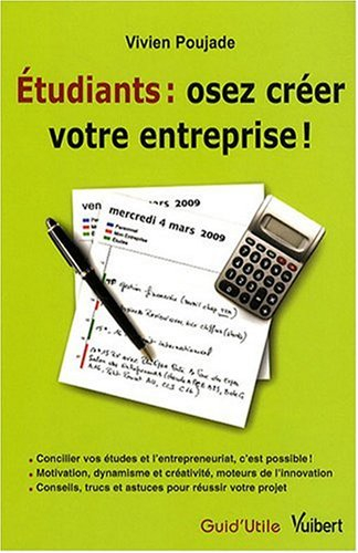 Etudiants, osez créer votre entreprise !
