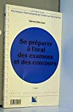 Se préparer à l'oral des examens et des concours: Connaissance du problème, applications pratiques