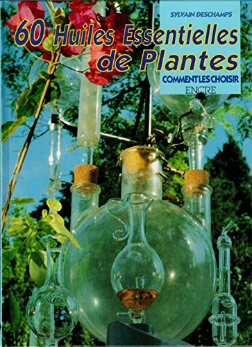 60 huiles essentielles de plantes