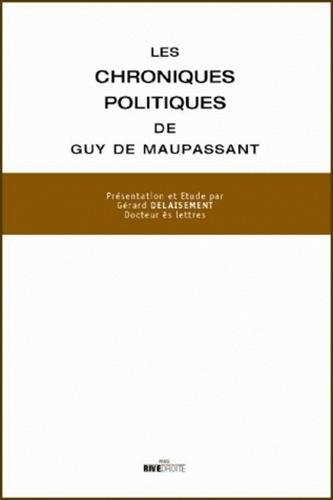 Chroniques politiques de Guy de Maupassant