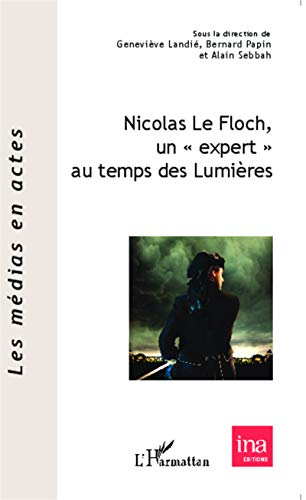 Nicolas Le Floch, un expert au temps des Lumières : actes de la journée d'études du 22 mars 2013 à l
