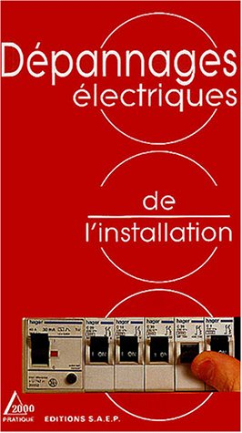 Dépannages électriques de l'installation : conseils et méthodes