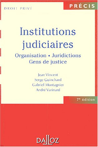 Institutions judiciaires : organisation, juridictions, gens de justice