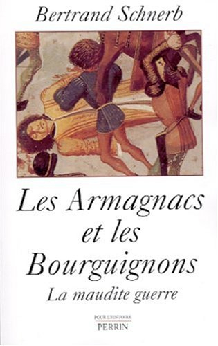 Les Armagnacs et les Bourguignons : la maudite guerre