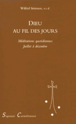 Dieu au fil des jours : méditations quotidiennes. Vol. 2. De juillet à décembre