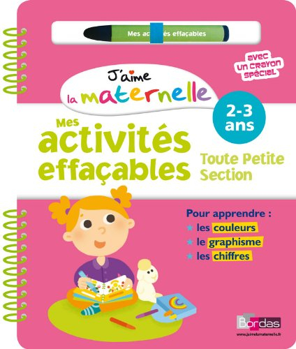 J'aime la maternelle : mes activités effaçables toute petite section, 2-3 ans
