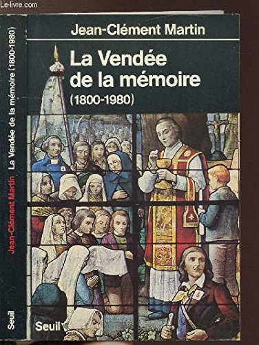 La Vendée de la mémoire : 1800-1980
