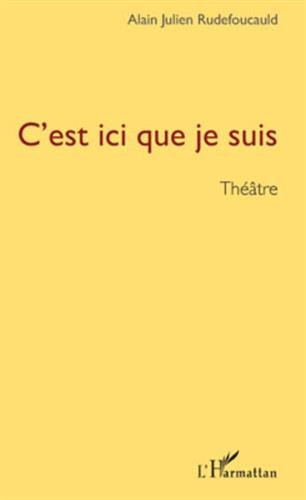 C'est ici que je suis : théâtre