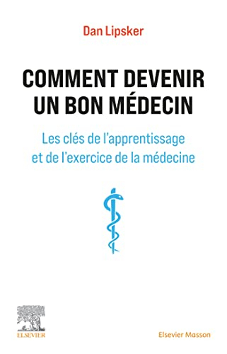 Comment devenir un bon médecin : les clés de l'apprentissage et de l'exercice de la médecine