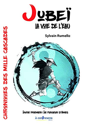 Chroniques des mille cascades. Vol. 1. Jubeï, la voie de l'eau : le forgeur d'âmes