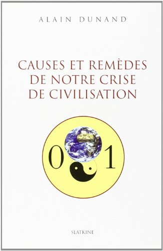 Causes et remèdes de notre crise de civilisation