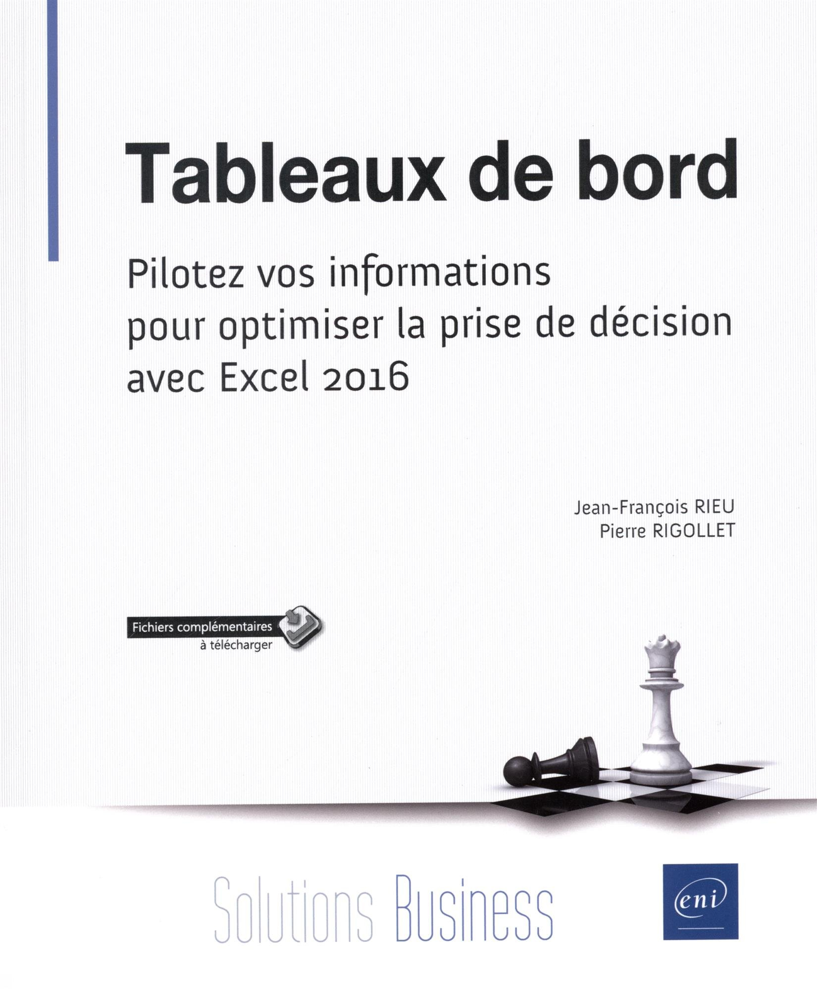 Tableaux de bord : pilotez vos informations pour optimiser la prise de décision avec Excel 2016