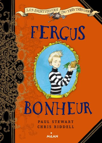 Les aventuriers du très très loin. Vol. 1. Fergus Bonheur