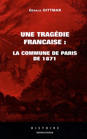 Une tragédie française : la Commune de Paris de 1871