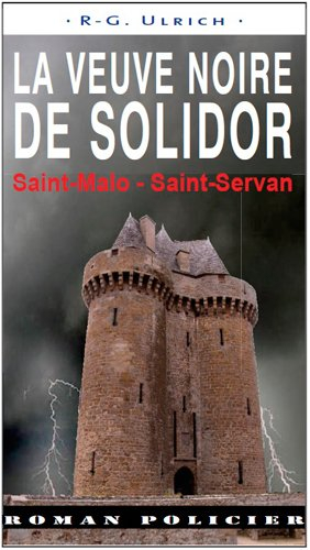 La veuve noire de Solidor : Saint-Malo, Saint-Servan