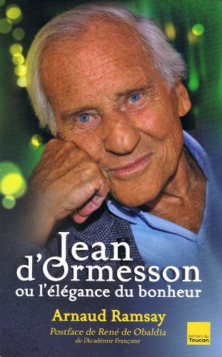 Jean d'Ormesson ou L'élégance du bonheur