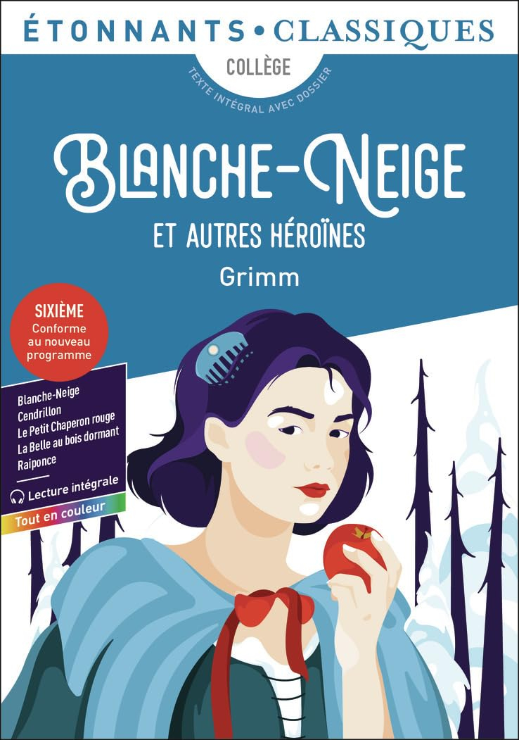 Blanche-Neige : et autres héroïnes : collège, texte intégral avec dossier