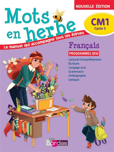 Mots en herbe, français, CM1, cycle 3 : le manuel qui accompagne tous les élèves : programmes 2016