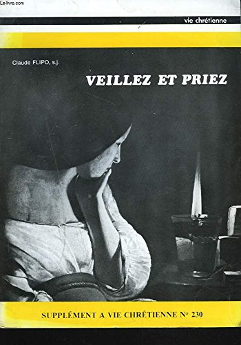 Veillez et priez : la puissance cachée de la veille et de la prière