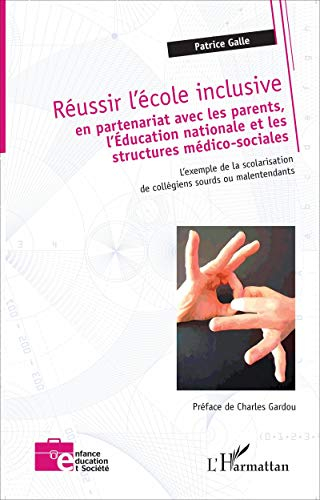 Réussir l'école inclusive en partenariat avec les parents, l'Education nationale et les structures m
