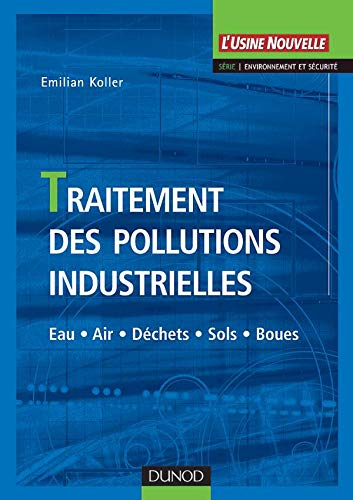 Traitement des pollutions industrielles : eau, air, déchets, sols, boues