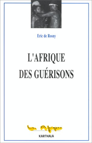L'Afrique des guérisons