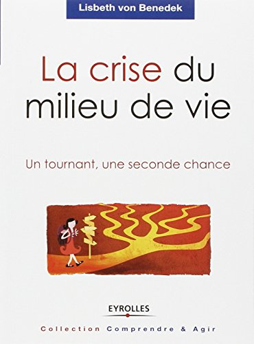 La crise du milieu de vie : un tournant, une seconde chance