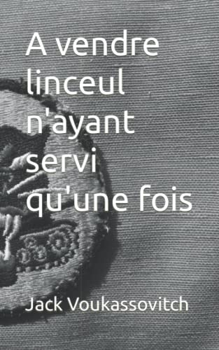 A vendre linceul n'ayant servi qu'une fois
