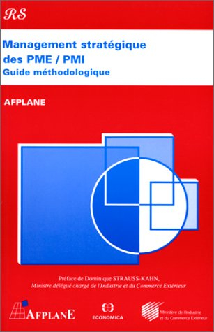 Management stratégique des PME-PMI : guide méthodologique