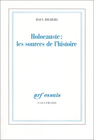 Holocauste : les sources de l'histoire