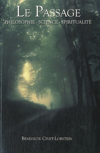 Le passage : essai : science, philosophie, spiritualité
