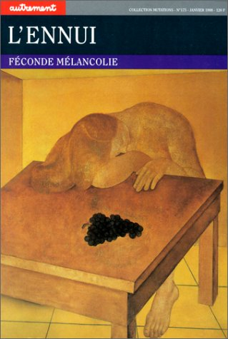 L'ennui : féconde mélancolie
