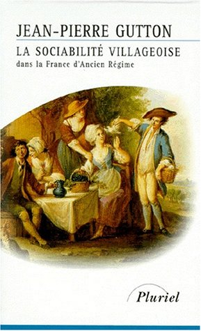 La sociabilité villageoise dans la France d'Ancien régime