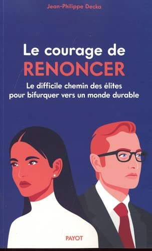 Le courage de renoncer : le difficile chemin des élites pour bifurquer vers un monde durable