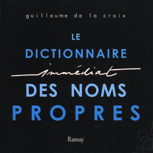 Le dictionnaire immédiat des noms propres