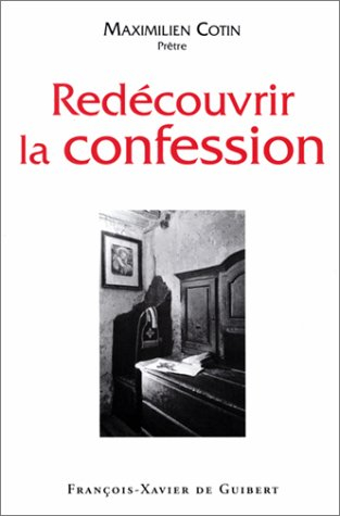 Redécouvrir la confession : quel merveilleux sacrement