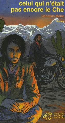 Celui qui n'était pas encore le Che