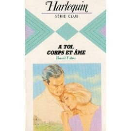 À toi, corps et âme (harlequin)
