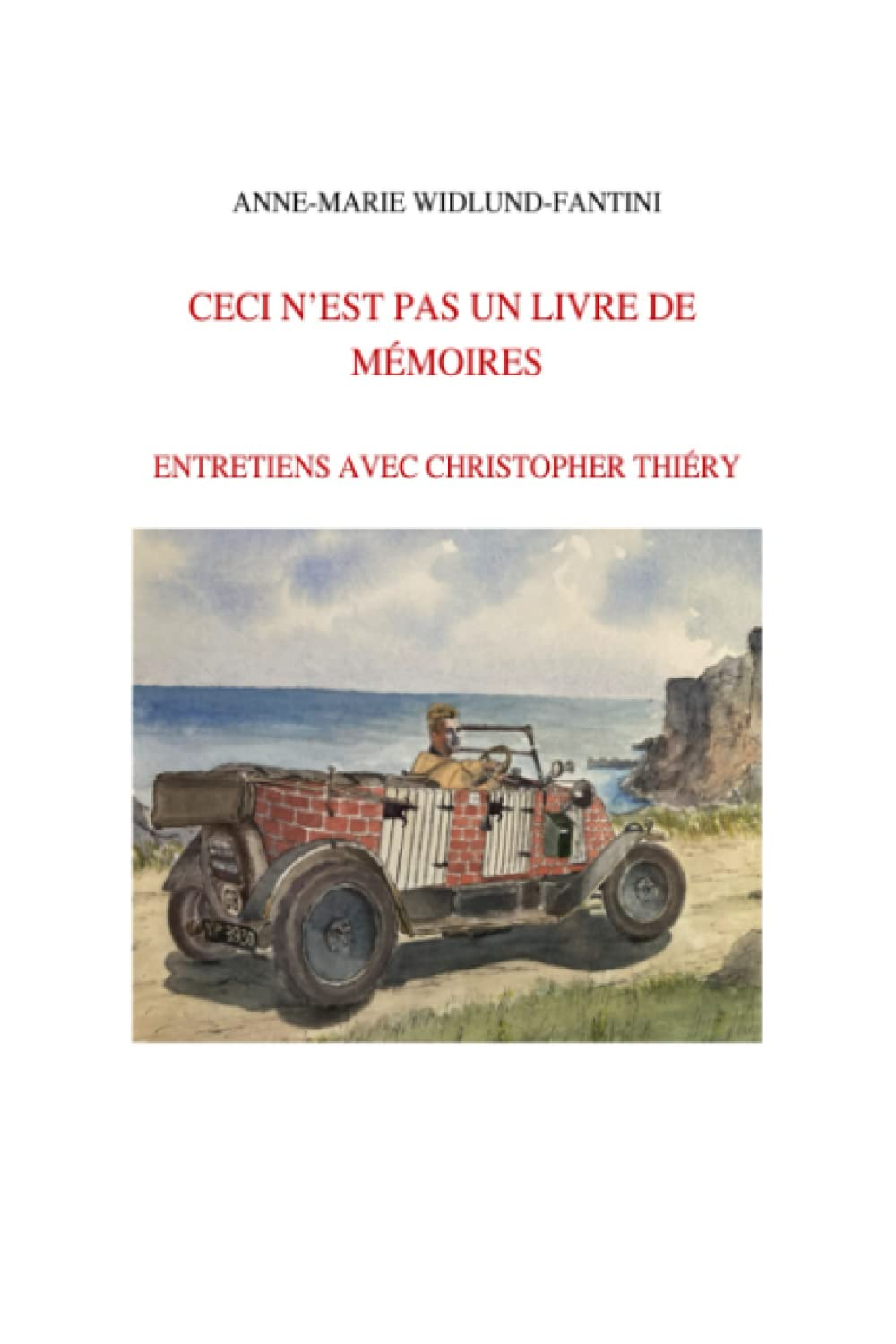 Ceci n'est pas un livre de mémoires: Entretiens avec Christopher Thiéry