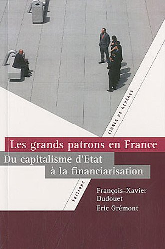 Les grands patrons en France : du capitalisme d'État à la financiarisation