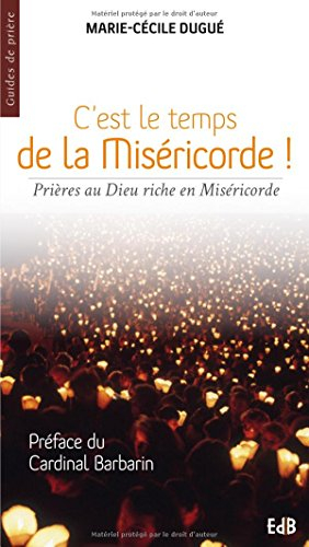 c'est le temps la miséricorde : prières au dieu riche en miséricorde