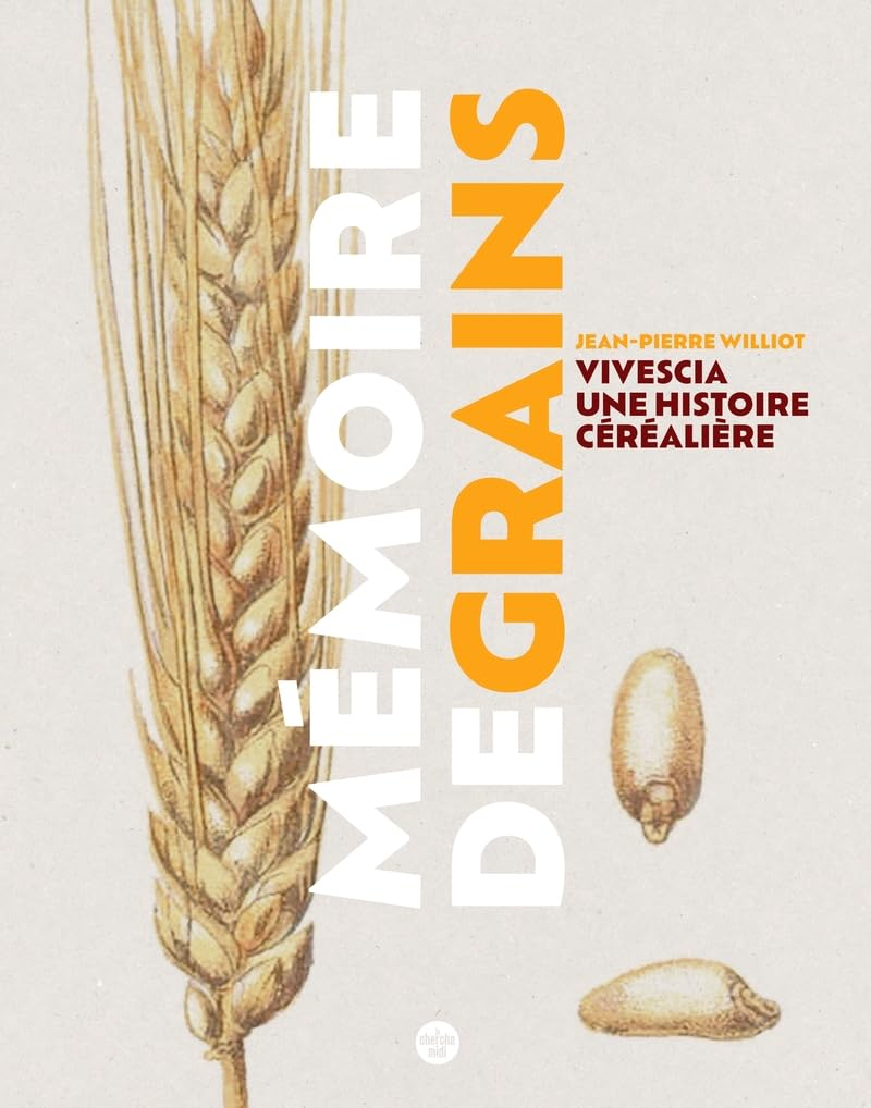Mémoire de grains : Vivescia, une histoire céréalière