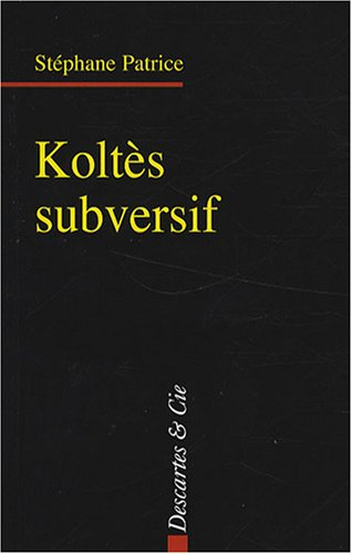 Koltès subversif