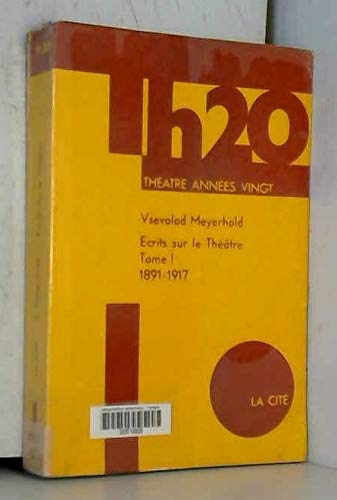 Ecrits sur le théâtre. Vol. 1. 1891-1917
