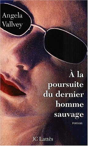 À la poursuite du dernier homme sauvage