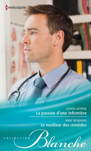 La passion d'une infirmière. Le meilleur des remèdes