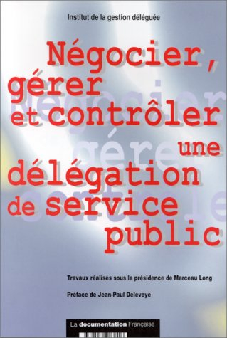 Négocier, gérer et contrôler une délégation de service public
