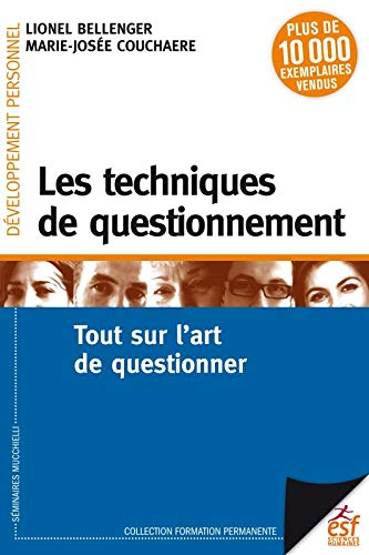 Les techniques de questionnement : tout sur l'art de questionner