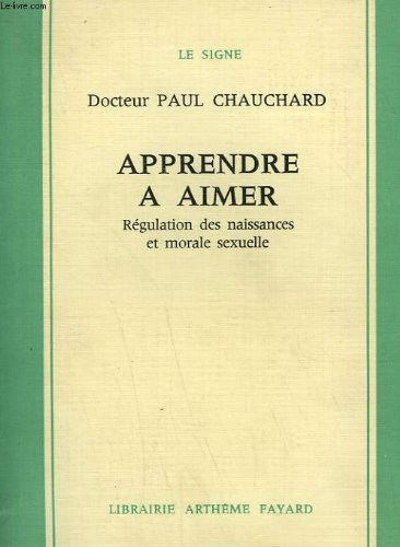 apprendre a aimer. regulation des naissances et morale sexuelle.