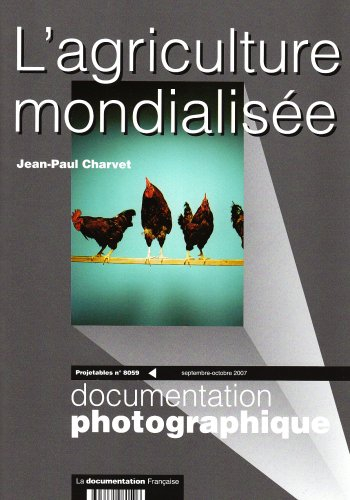 Documentation photographique (La), n° 8059. L'agriculture mondialisée